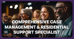 Comprehensive Case Management & Residential Support Specialist Certification BS101