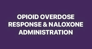 Opioid Overdose Response and Naloxone Administration: A Comprehensive Training with Practical Video Guidance OASAS001